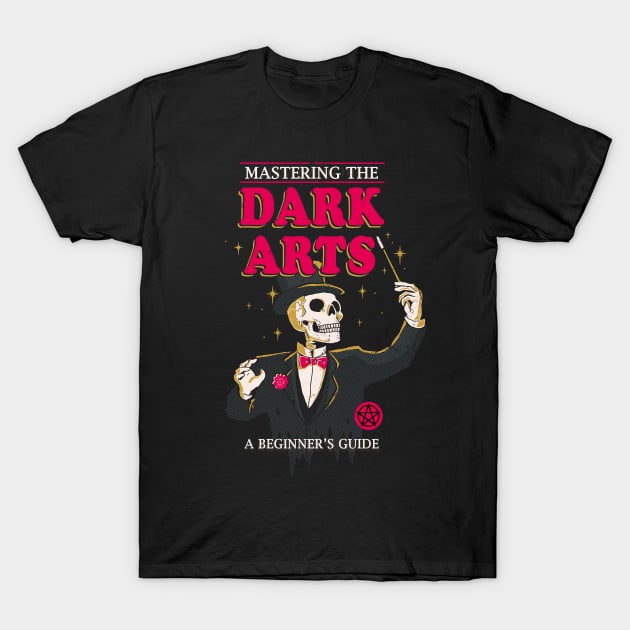 Mastering The Dark Arts T-Shirt by DinoMike